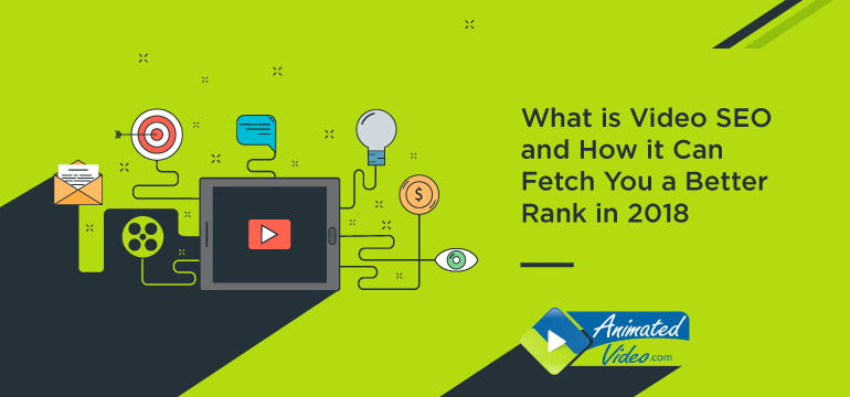 What is Video SEO and How it Can Fetch You a Better Rank in 2018